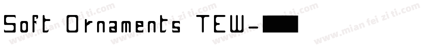 Soft Ornaments TEW字体转换